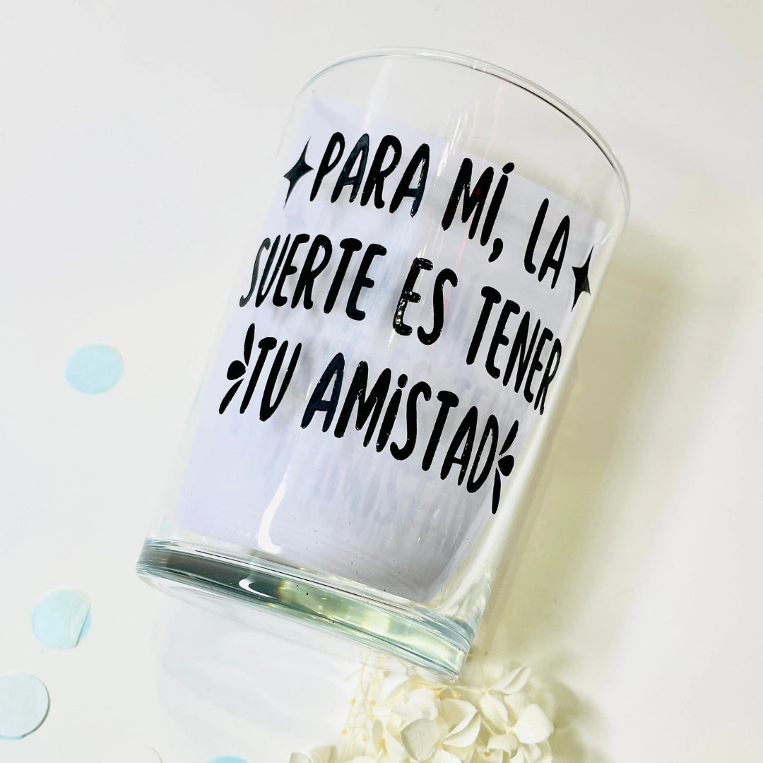 Vaso De Sidra “Para Mí, La Suerte Es Tener Tu Amistad”